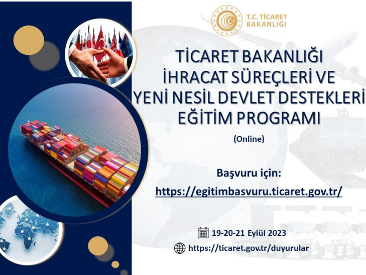 Ticaret Bakanlığı İhracat Süreçleri ve Yeni Nesi...